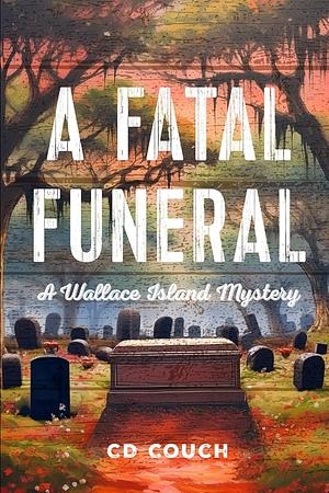 A Fatal Funeral by CD Couch