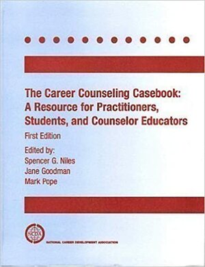 The Career Counseling Casebook: A Resource for Students, Practitioners, and Counselor Educators by Spencer G. Niles