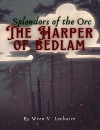 The Harper Of Bedlam by Wren V. Lothaire