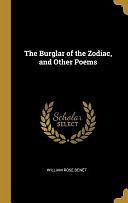 The Burglar of the Zodiac, and Other Poems by William Rose Benét