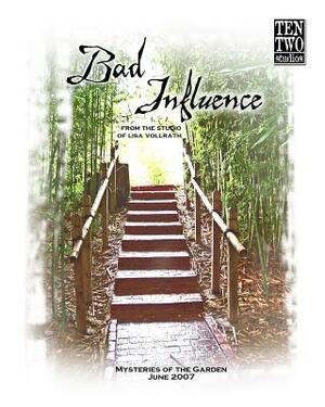 Bad Influence June 2007: Mysteries of the Garden by Lisa Vollrath