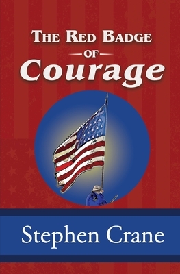 The Red Badge of Courage by Stephen Crane