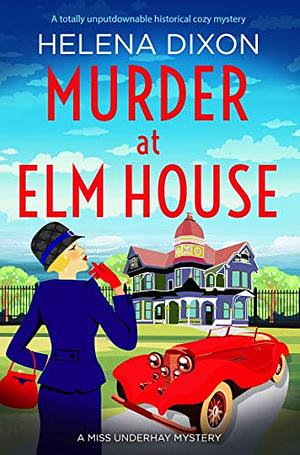 Murder at Elm House by Helena Dixon