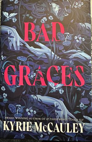 Bad Graces by Kyrie McCauley