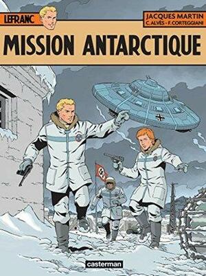 Mission Antarctique by Jacques Martin, Bonaventure, François Corteggiani, Christophe Alves