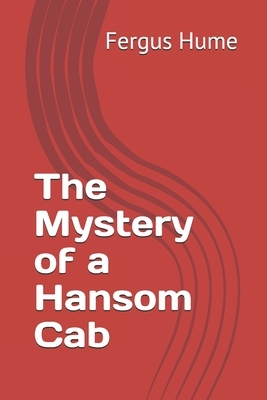 The Mystery of a Hansom Cab by Fergus Hume