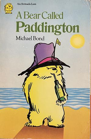 A Bear Called Paddington  by Michael Bond