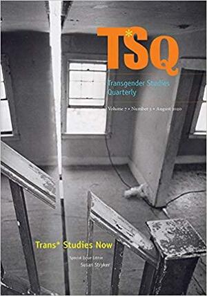 Trans* Studies Now by Susan Stryker