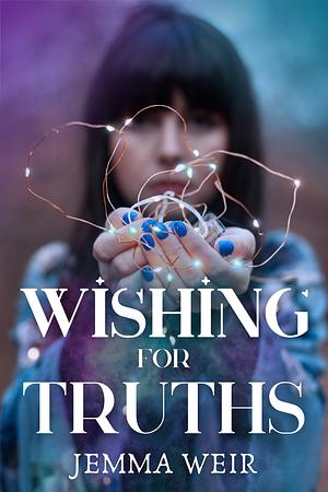 Wishing for Truths by Jemma Weir