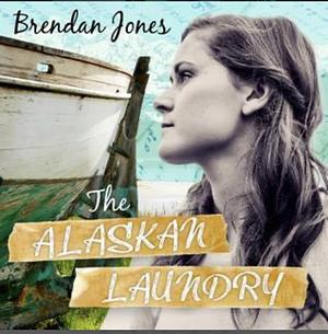 The Alaskan Laundry by Brendan Jones