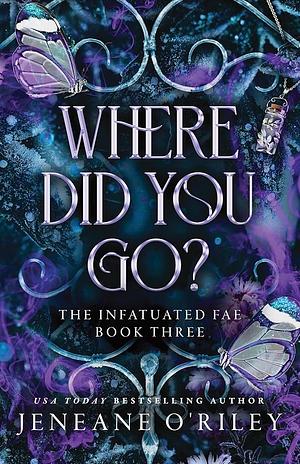 Where Did You Go? (Standard Edition) by Jeneane O'Riley