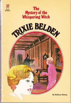 Trixie Belden and the Mystery of Whispering Witch by Kathryn Kenny