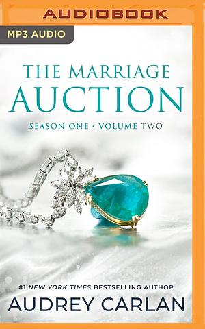 The Marriage Auction: Season One, Volume Two by Audrey Carlan