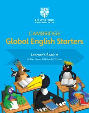 Cambridge Global English Starters Learner's Book a by Gabrielle Pritchard, Kathryn Harper
