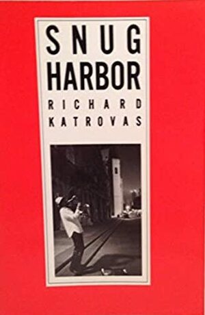 Snug Harbor by Richard Katrovas