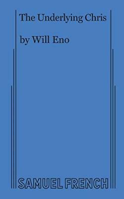 The Underlying Chris by Will Eno