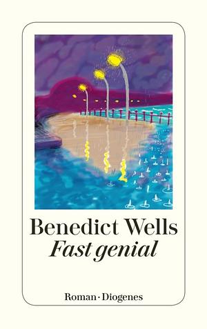Fast genial: Roman by Benedict Wells