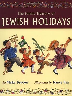 The Family Treasury of Jewish Holidays by Malka Drucker