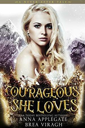 Courageous, She Loves by Anna Applegate, Brea Viragh