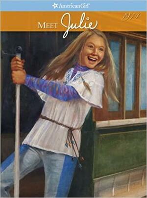 Meet Julie: An American Girl by Megan McDonald