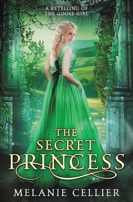The Secret Princess by Melanie Cellier