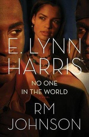 No One in the World: A Novel by E. Lynn Harris, E. Lynn Harris, RM Johnson