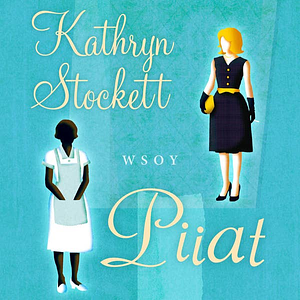 Piiat by Kathryn Stockett