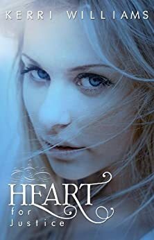 Heart For Justice by Kerri Williams