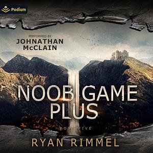 Noob Game Plus by Ryan Rimmel