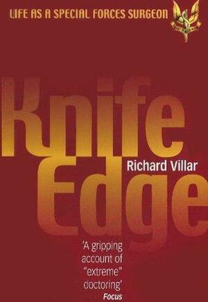 Knife Edge: Life as a Special Forces Surgeon by Richard Villar