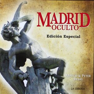 Madrid oculto by Peter, Marco Besas, Besas Martínez