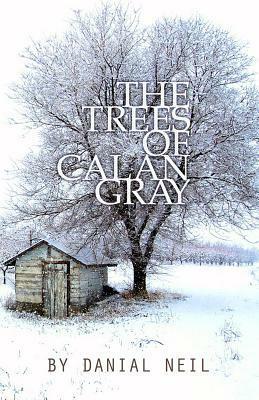 The Trees of Calan Gray by Danial Neil