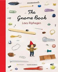 The Gnome Book by Loes Riphagen, Loes Ripjhagen