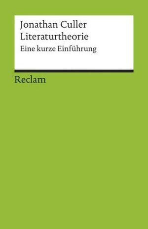 Literaturtheorie: eine kurze Einführung by Andreas Mahler, Jonathan D. Culler