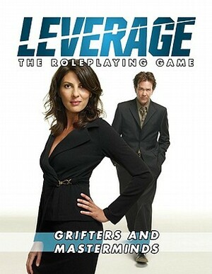 Leverage RPG: Grifters and Masterminds by Margaret Weis Productions, Andrew Peregrine, Ryan Macklin, Bill Bodden, Fred Hicks, Cam Banks, Maurice Broaddus, Jimmy McMichael