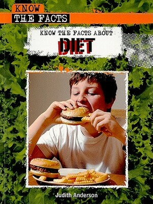 Know the Facts about Diet by Judith Anderson