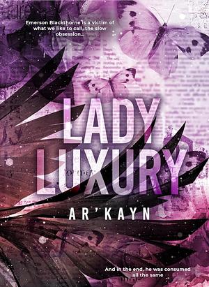 Lady Luxury: A Dark Billionaire Fake Engagement Romance by Ar'Kayn