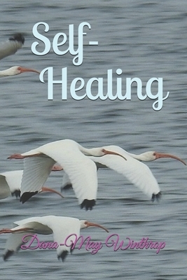 Self-Healing by Dana-May Winthrop