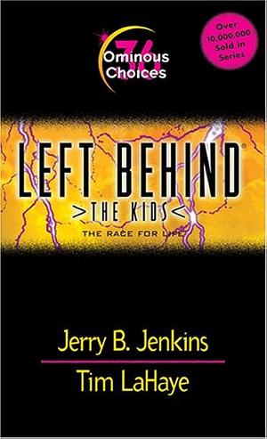 Ominous Choices: The Race for Life by Chris Fabry, Tim LaHaye, Jerry B. Jenkins, Jerry B. Jenkins
