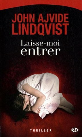 Laisse-moi entrer by John Ajvide Lindqvist, Carine Bruy