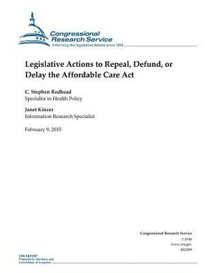 Legislative Actions to Repeal, Defund, or Delay the Affordable Care Act by Congressional Research Service