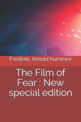 The Film of Fear: New special edition by Frederic Arnold Kummer