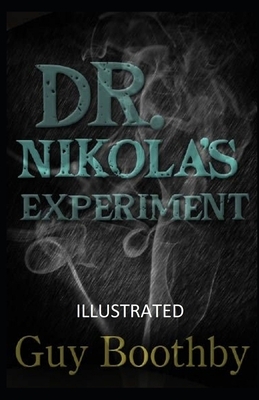 Dr. Nikola's Experiment Illustrated by Guy Boothby