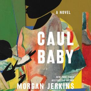 Caul Baby by Morgan Jerkins