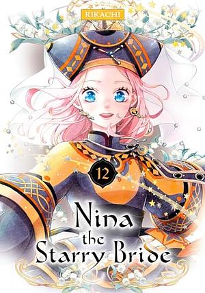 Nina the Starry Bride, Vol. 12 by Rikachi