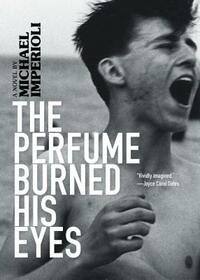 The Perfume Burned His Eyes by Michael Imperioli