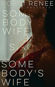 Somebody's Wife by Robbi Renee