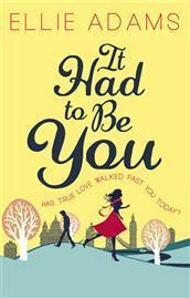 It Had to Be You by Ellie Adams
