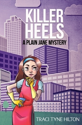 Killer Heels: A Plain Jane Mystery by Traci Tyne Hilton