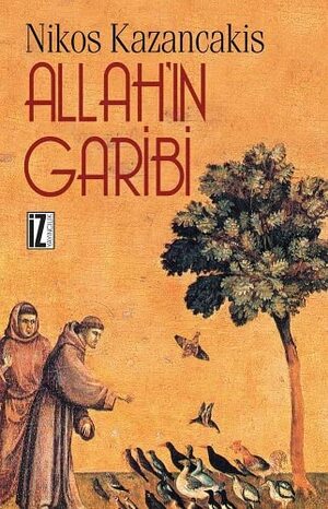 Allahın Garibi by Nikos Kazantzakis, Nikos Kazantzakis